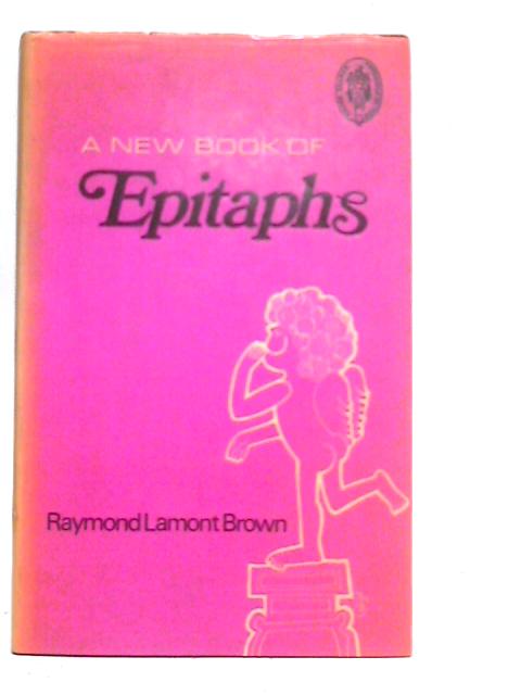 A New Book of Epitaphs von Raymond Lamont-Brown