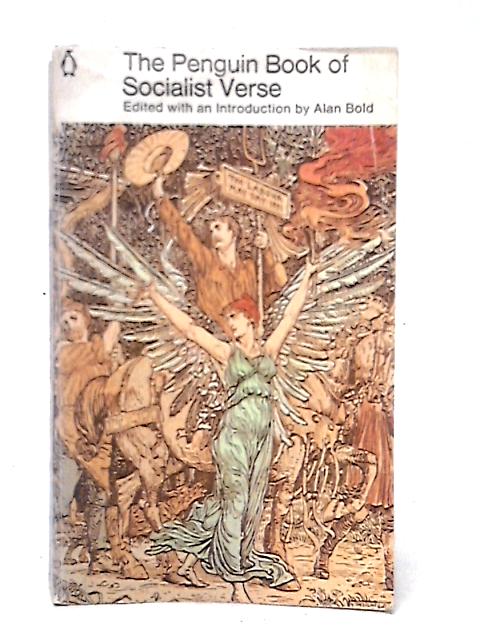 The Penguin Book of Socialist Verse By Alan Bold (ed)