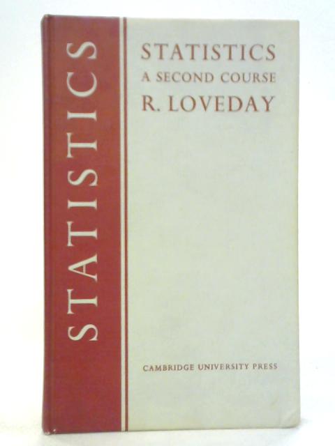 A Second Course in Statistics By Robert Loveday