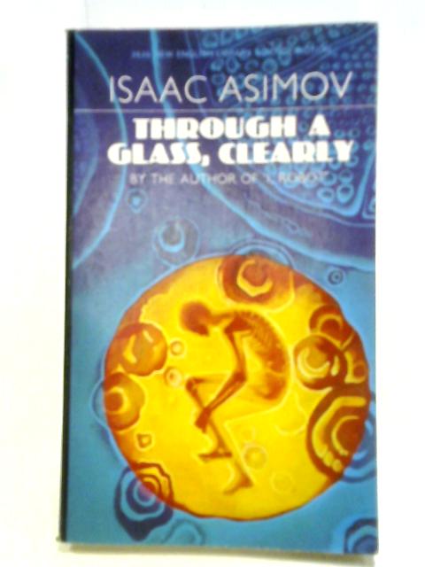 Through a Glass Clearly von Isaac Asimov
