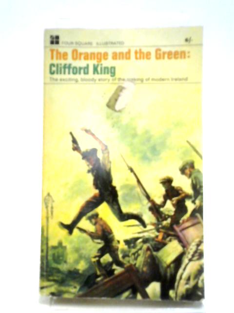The Orange and the Green By Clifford King