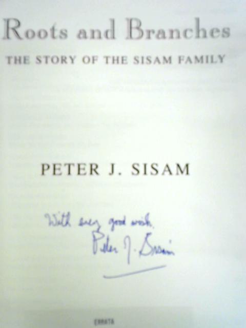 Roots and Branches: The Story of the Sisam Family von Peter J. Sisam