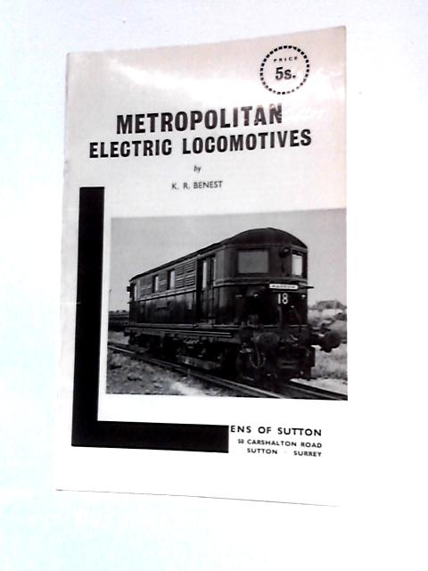 Metropolitan Electric Locomotives By Kenneth R.Benest