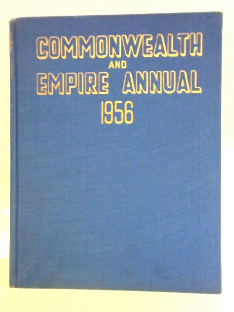 Commonwealth And Empire Annual 1956. By Colin Clair