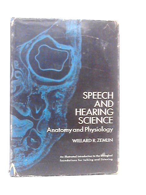 Speech and Hearing Science: Anatomy and Physiology von Willard R.Zemlin