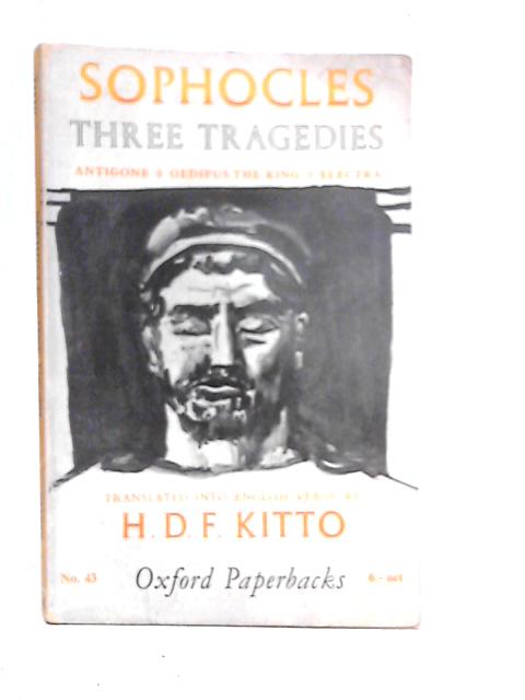 Sophocles, Three Tragedies Antigone, Oedipus The King And Electra von Sophocles