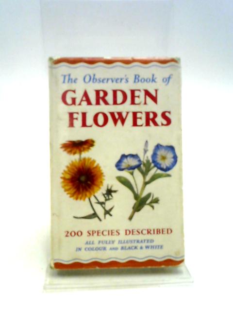 The Observer's Book Of Garden Flowers By Arthur King