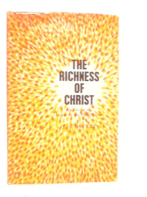 The Richness of Christ By J.A.Motyer