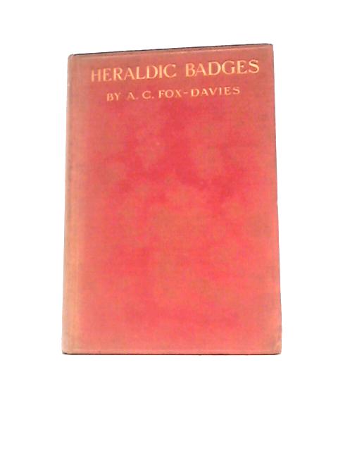 Heraldic Badges By Arthur Charles Fox- Davies