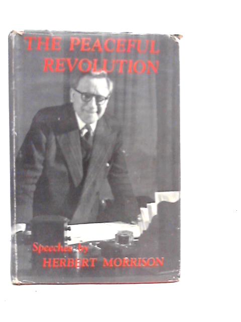 The Peaceful Revolution By Herbert Morrison