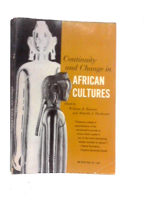 Continuity and Change in African Cultures By W.R.Bascom (Edt.)