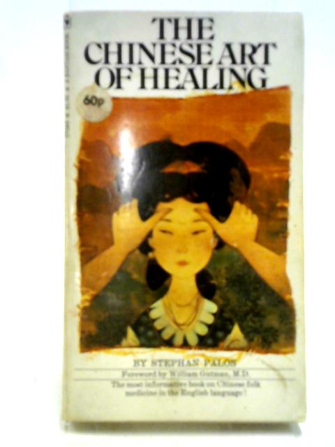 The Chinese Art Of Healing (A Bantam Book) von Istvn Plos