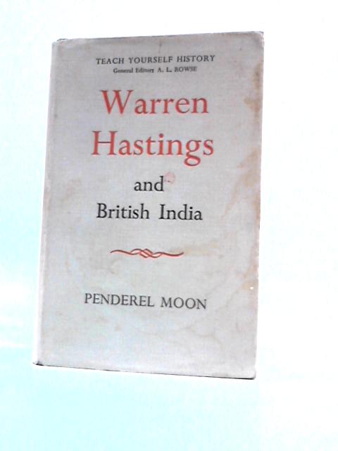 Warren Hastings and British India von Penderel Moon