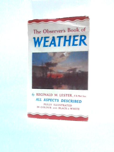 The Observer's Book of Weather By Reginald M.Lester