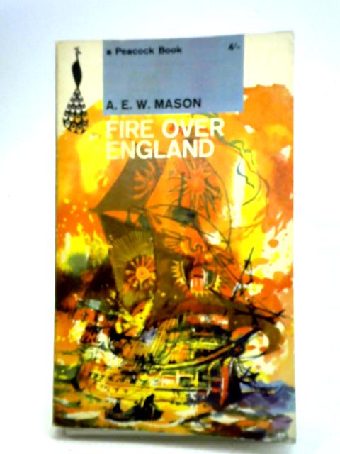 Fire Over England By A. E. W. Mason