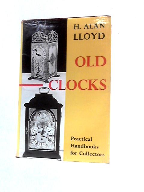 Old Clocks. By H. Alan Lloyd