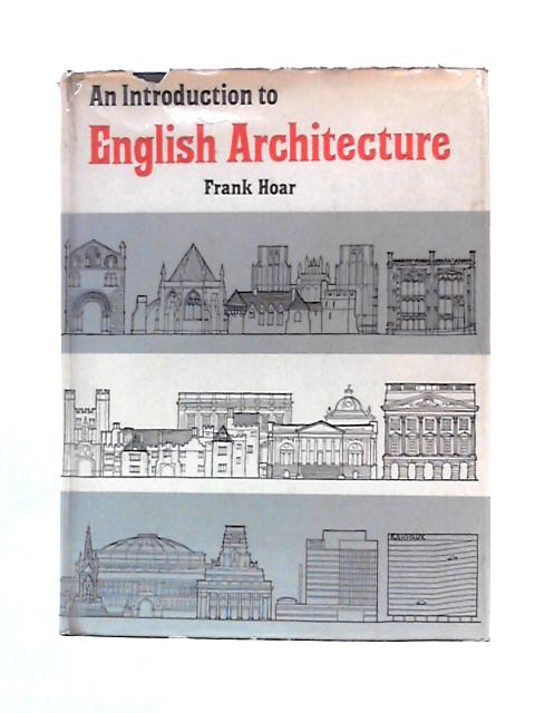 An Introduction to English Architecture By Frank Hoar