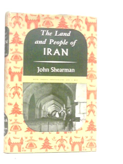 The Land and People of Iran von John Shearman