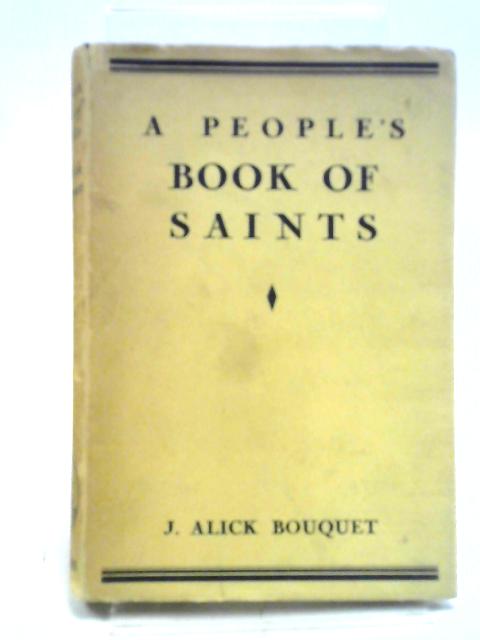 A People Book Of Saints By J Alick Bouquet