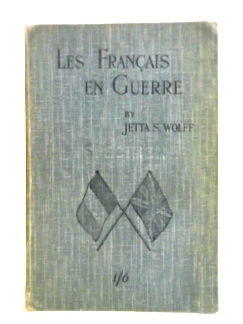 Les Francais En Guerre By Jetta S. Wolff