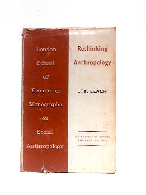 Rethinking Anthropology (London School Of Economics. Monographs On Social Anthropology) By Edmund Ronald Leach