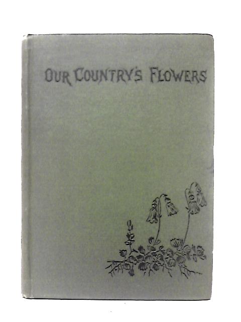 Our Country's Flowers and How to Know Them von W. J. Gordon