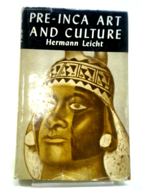 Pre-Inca Art And Culture By Hermann Leicht