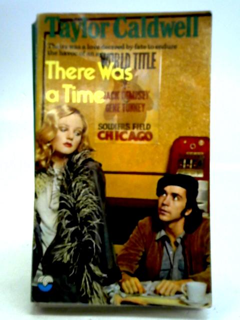 There Was A Time von Taylor Caldwell