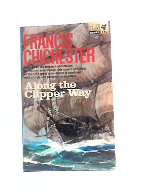 Along The Clipper Way, Etc By Francis Chichester