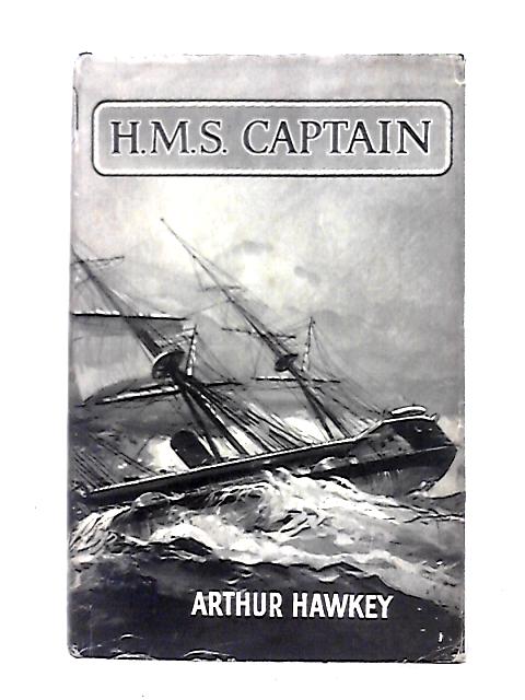 H.M.S. Captain By Arthur Hawkey