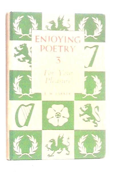 Enjoying Poetry 3 For Your Pleasure By E.W.Parker