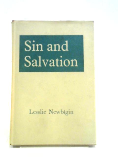 Sin And Salvation. By Lesslie Newbigin