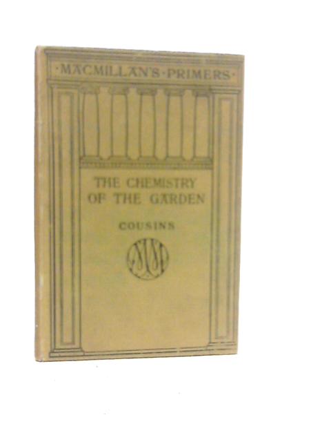 The Chemistry of the Garden By Herbert H.Cousins