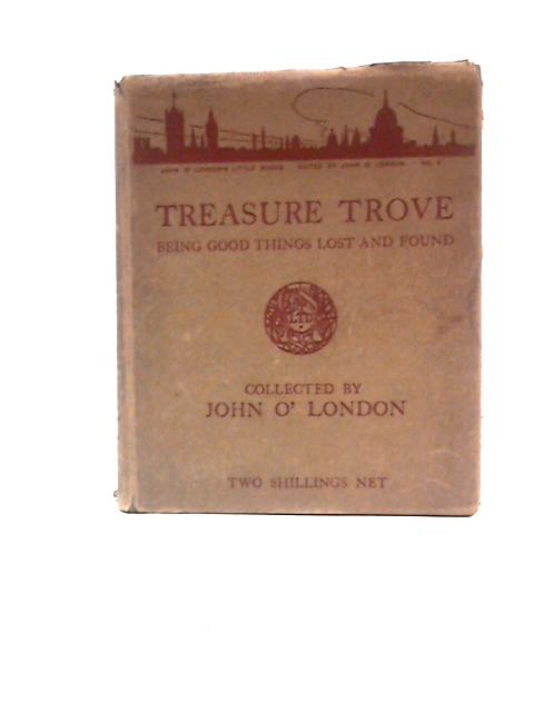 Treasure Trove By John O' London