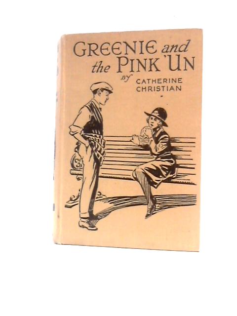 Greenie and the Pink 'Un By Catherine Christian