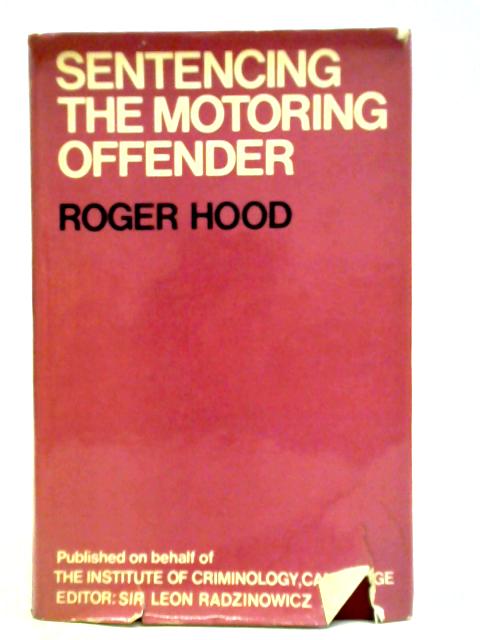 Sentencing the Motoring Offender von Roger Hood