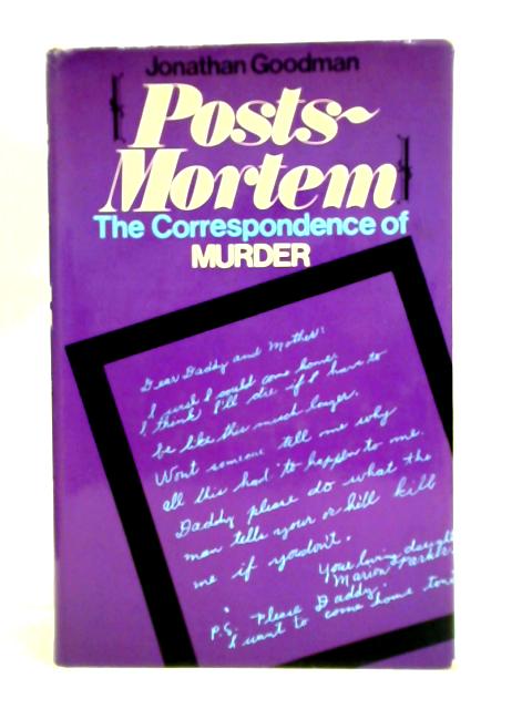 Posts-Mortem: The Correspondence of Murder By Jonathan Goodman