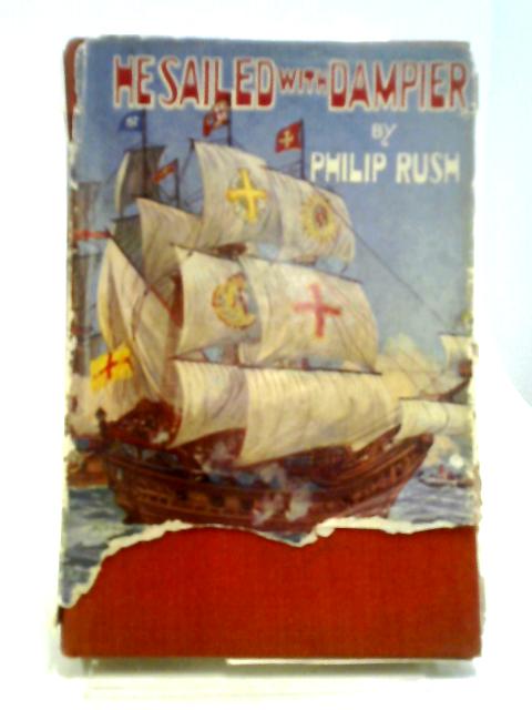 He Sailed With Dampier By Philip Rush