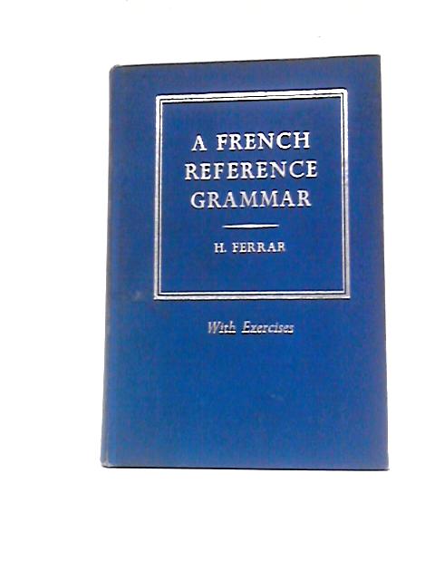 A French Reference Grammar By H.Ferrar