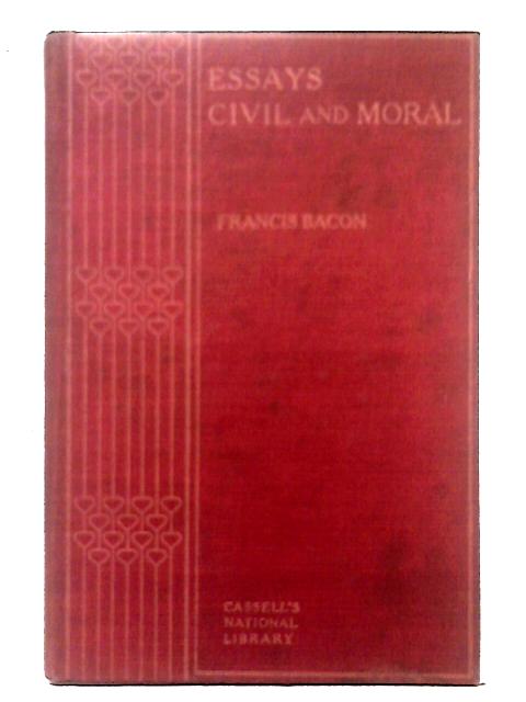 Essays Civil and Moral von Francis Bacon