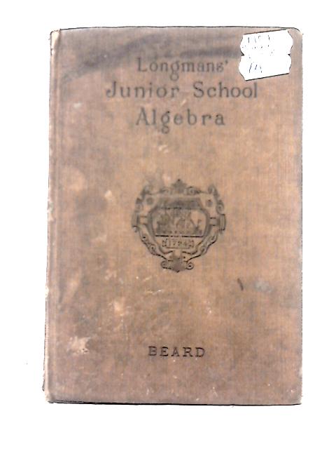 Longmans Junior School Algebra von William S. Beard