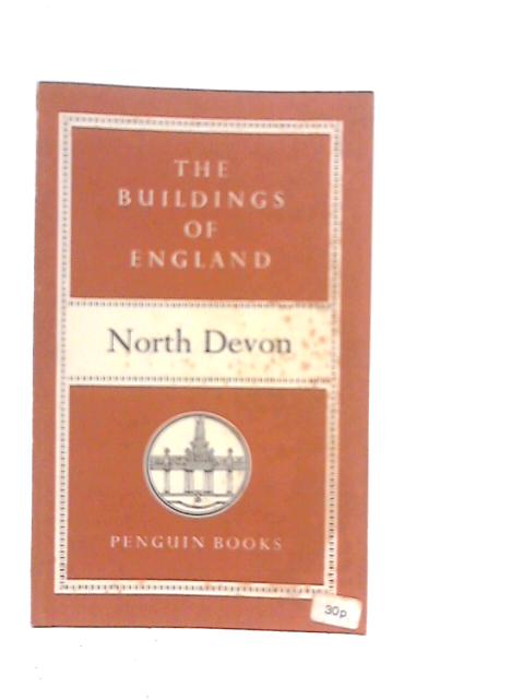 The Buildings of England: North Devon By Nikolaus Pevsner