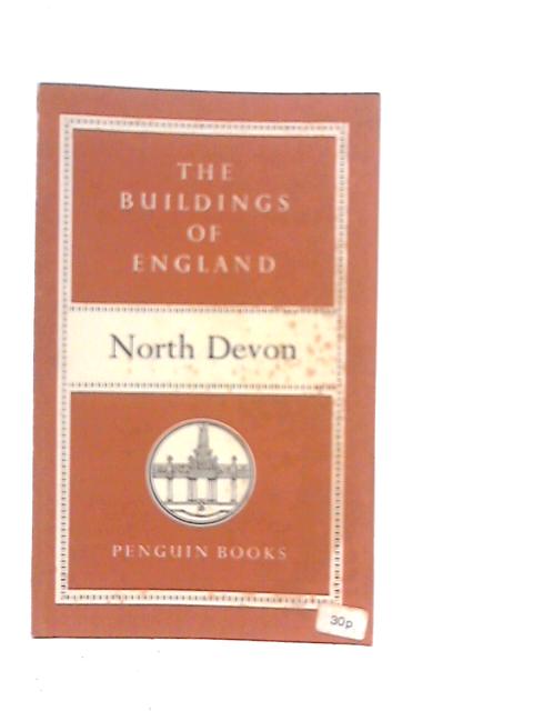 The Buildings of England: North Devon von Nikolaus Pevsner