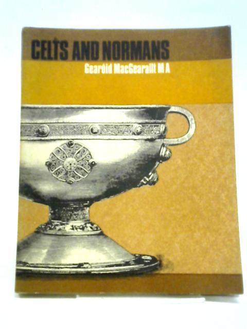 Celts and Normans (Series a History of Ireland) By Gearid MacGearailt