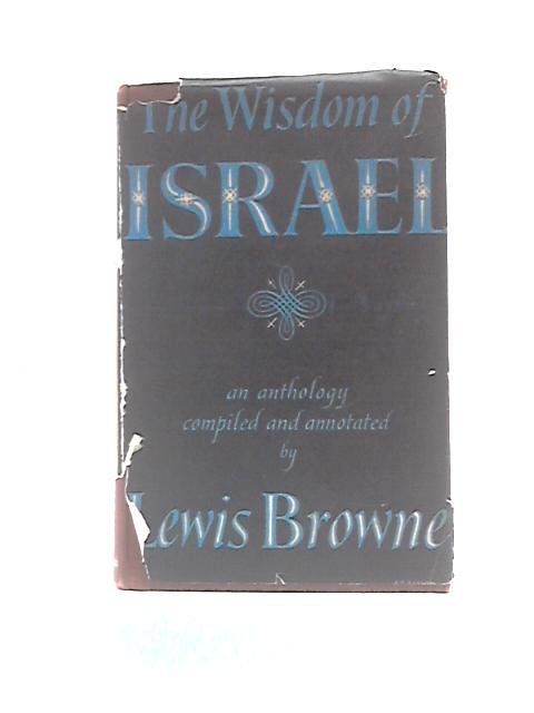 The Wisdom Of Israel von Lewis Browne (Ed.)