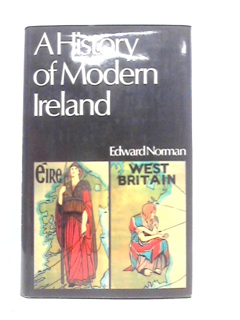 A History of Modern Ireland By Edward Norman