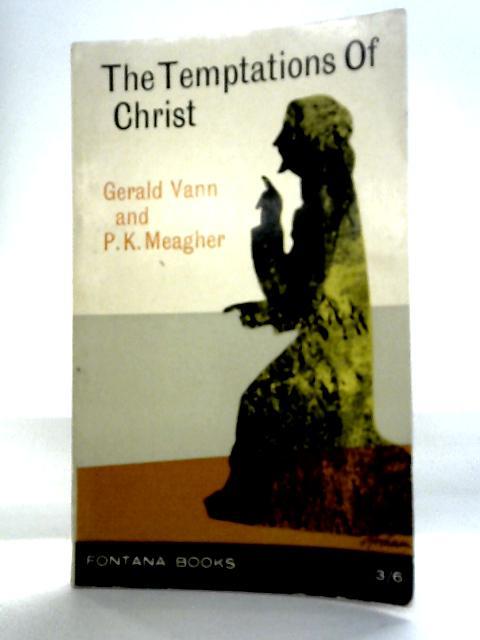 The Temptations of Christ (Fontana books) By Gerald Vann and P.K. Meagher