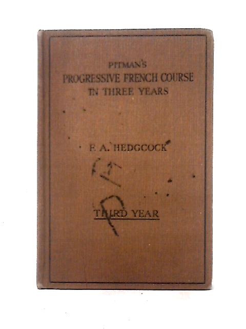 Pitman's Progressive French Course In Three Years von Frank A. Hedgcock