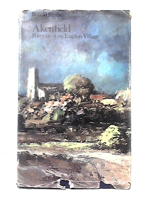 Akenfield, Portrait of an English Village von Ronald Blythe