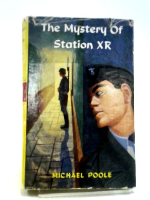 The Mystery of Station XR By Michael Poole